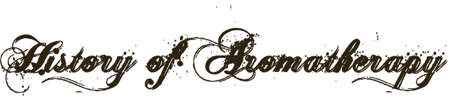 History of Aromatherapy